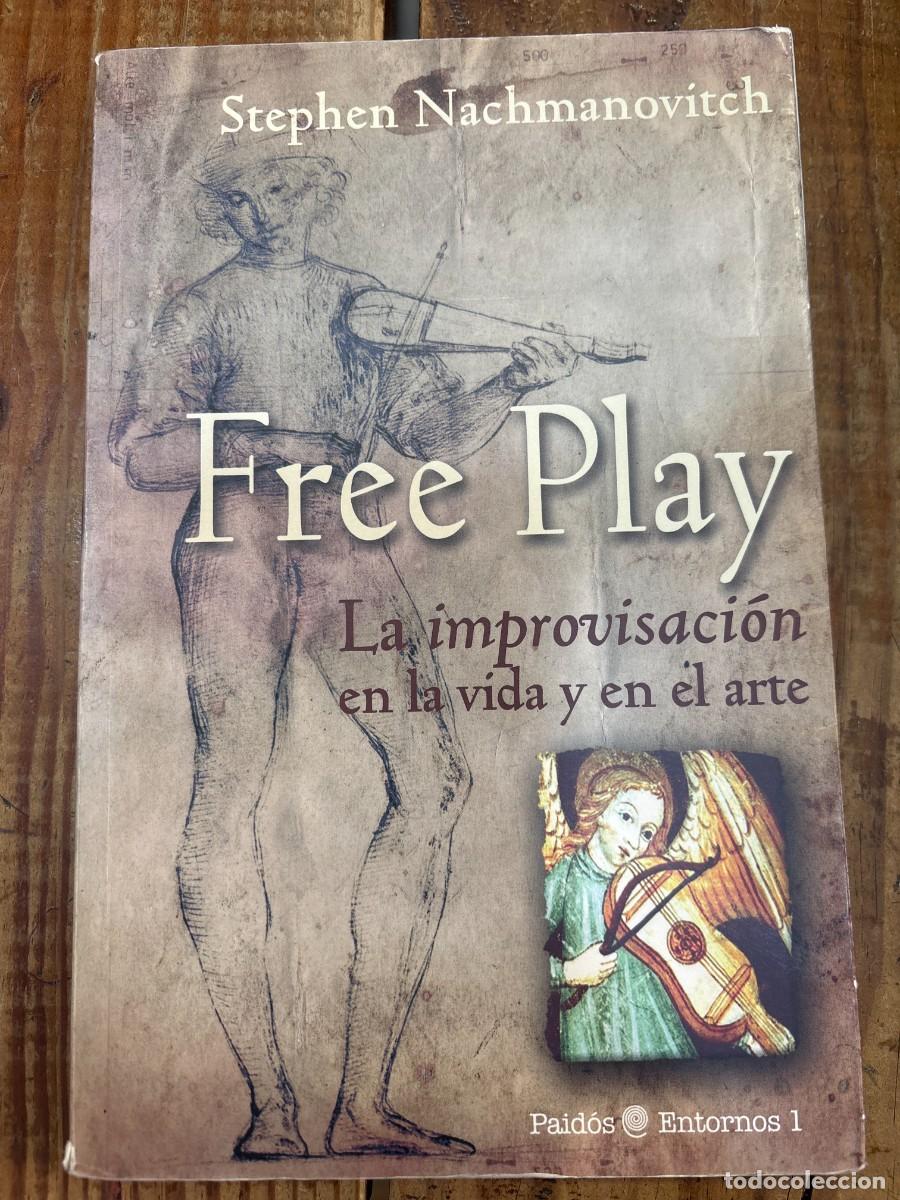 Libros: Free Play. La improvisaci&oacute;n en la vida y en el arte Stephen Nachmanovitch