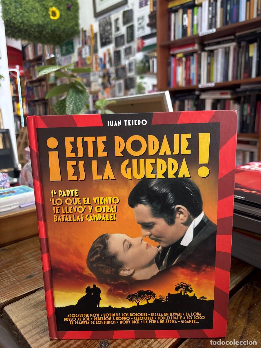 Libros: Este rodaje es la guerra: Lo que el viento se llev&oacute; y otras batallas campales (Spanish Edition) Teje