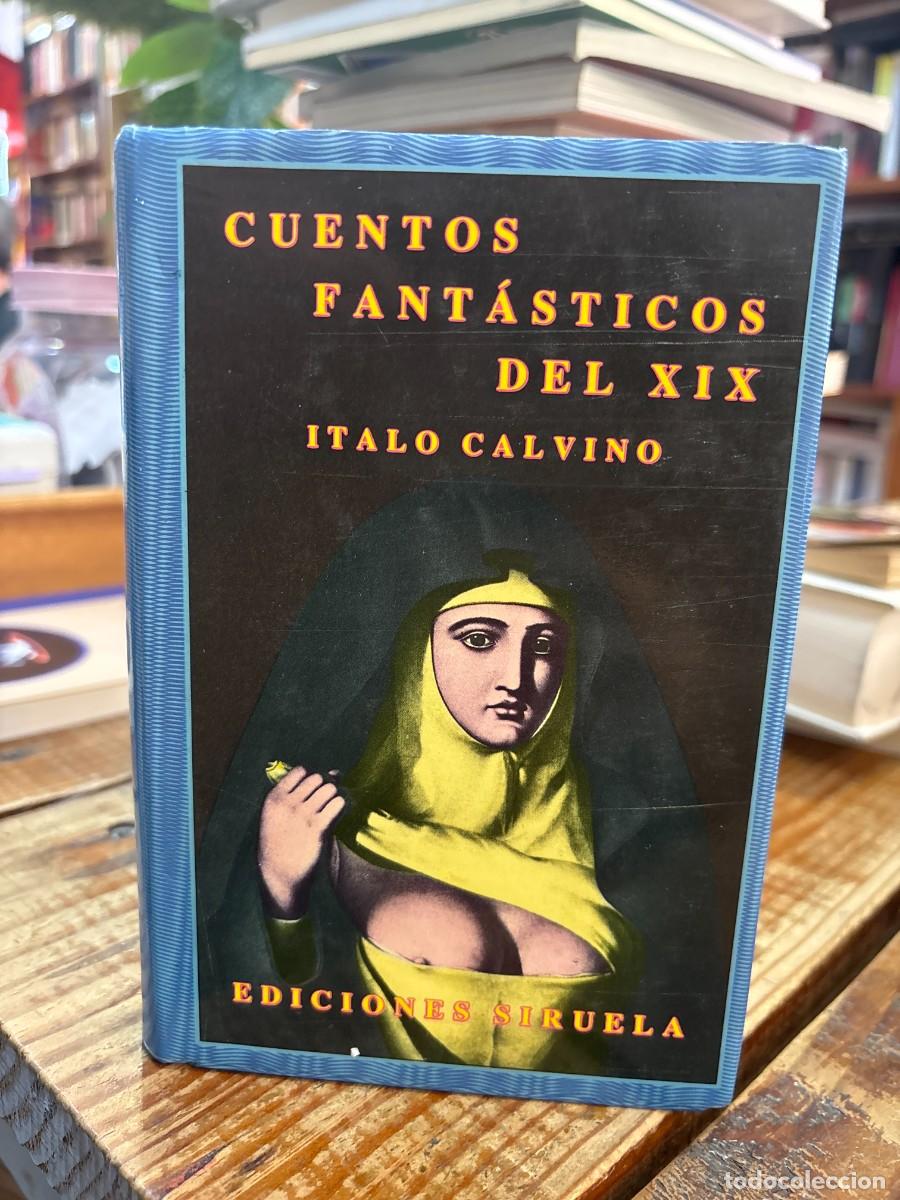 Libros: Cuentos fant&aacute;sticos del XIX. Volumen primero: Lo fant&aacute;stico visionario (Al cuidado de Italo Calvino)
