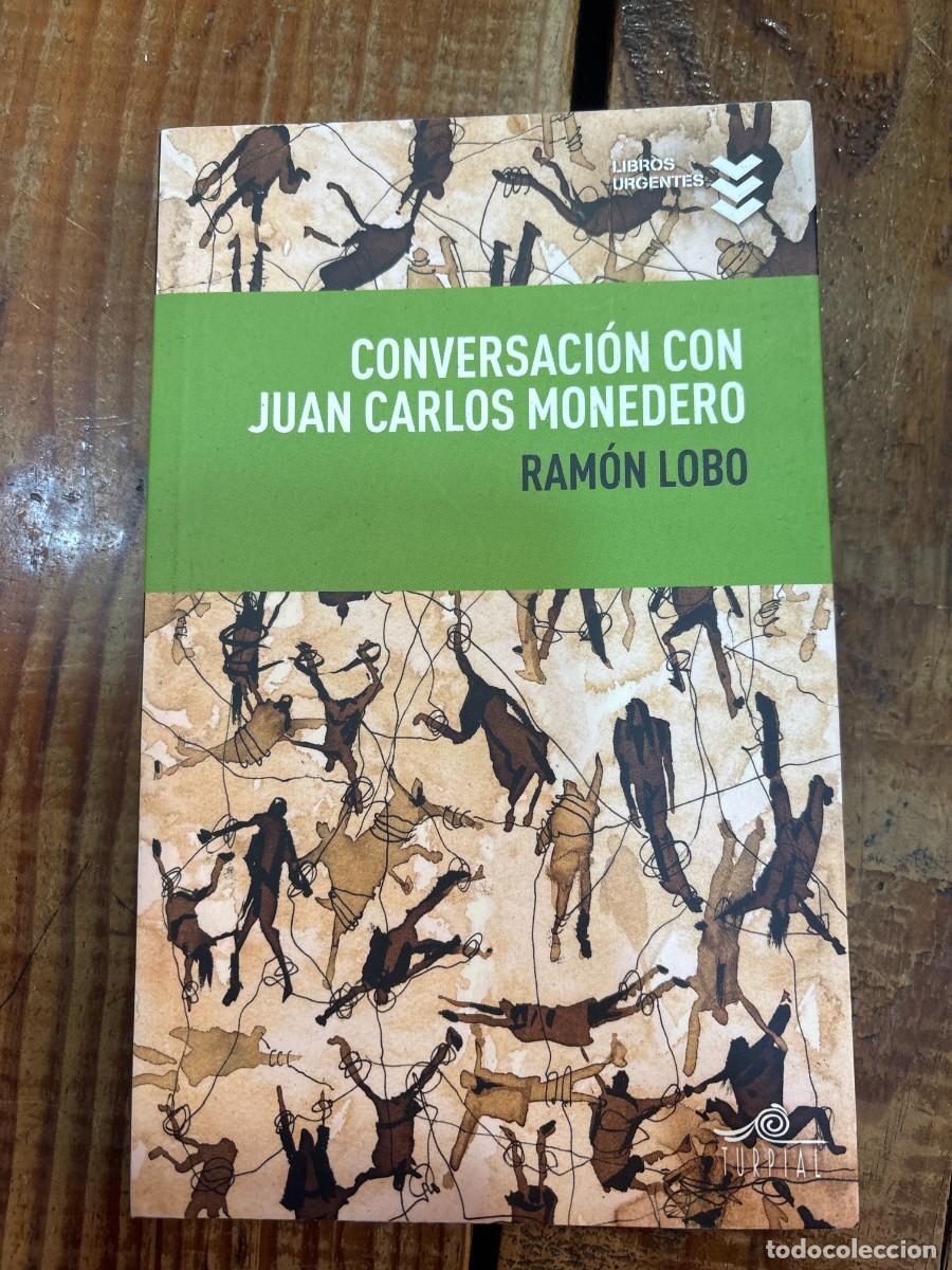 Libros: Conversaci&oacute;n con Juan Carlos Monedero (Libros Urgentes) (Spanish Edition) Lobo Leyder, Ram&oacute;n; Monede