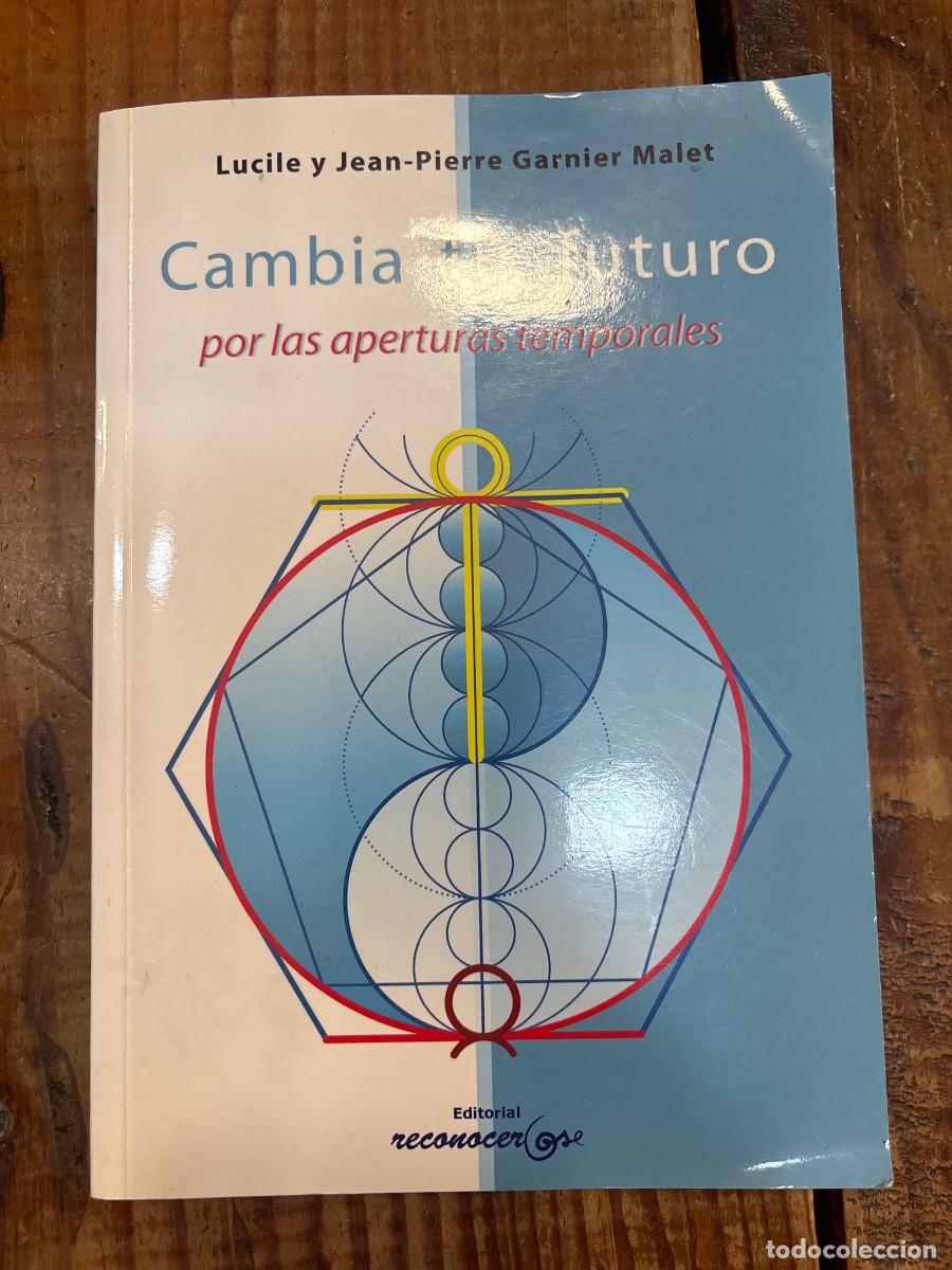 Libri di seconda mano: Cambia tu futuro por las aperturas temporales (Spanish Edition) Malet, Lucile Y Jean-Pierre Garnier