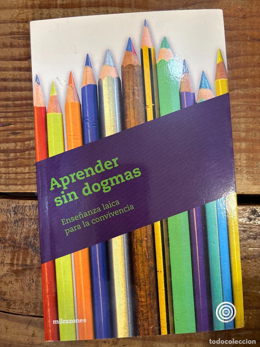 Libros: Aprender sin dogmas: ense&ntilde;anza laica para la convivencia Rodr&iacute;guez Castro, Ferm&iacute;n