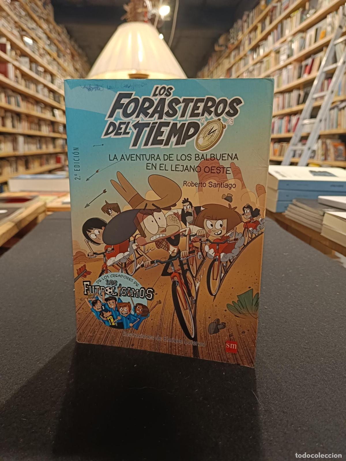 Libros: Los Forasteros del Tiempo 1: La aventura de los Balbuena en el lejano Oeste - Roberto Santiago