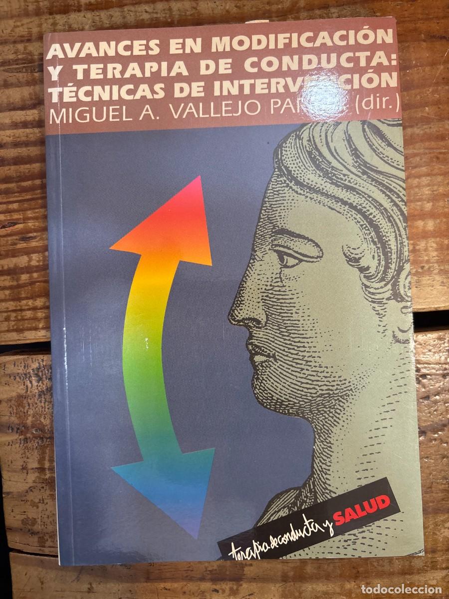 Libros: AVANCES EN MODIFICACION Y TERAPIA DE CONDUCTA: TECNICAS DE INTERV ENCION TRSAA VALLEJ PAREJA