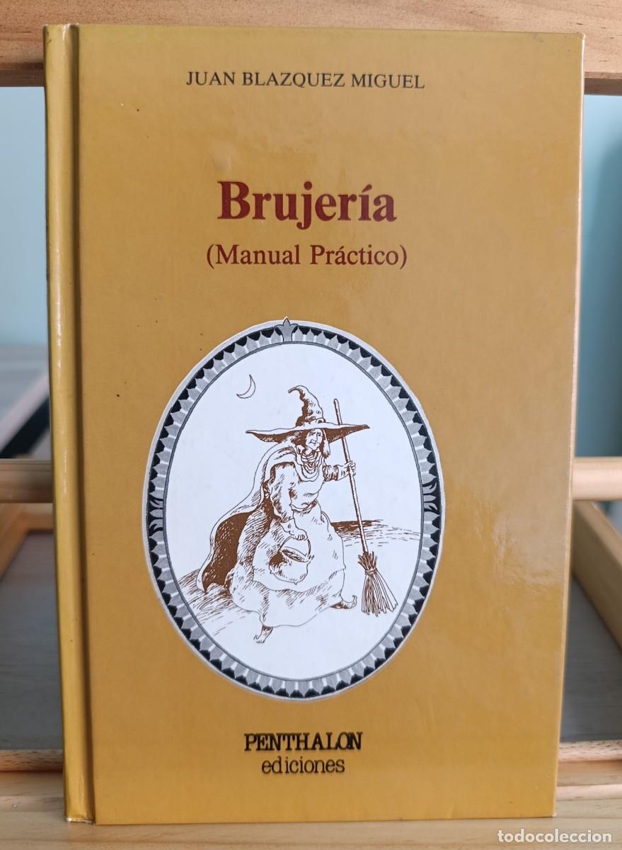 Libros: JUAN BLAZQUEZ MIGUEL Brujer&iacute;a (Manual Pr&aacute;ctico)
