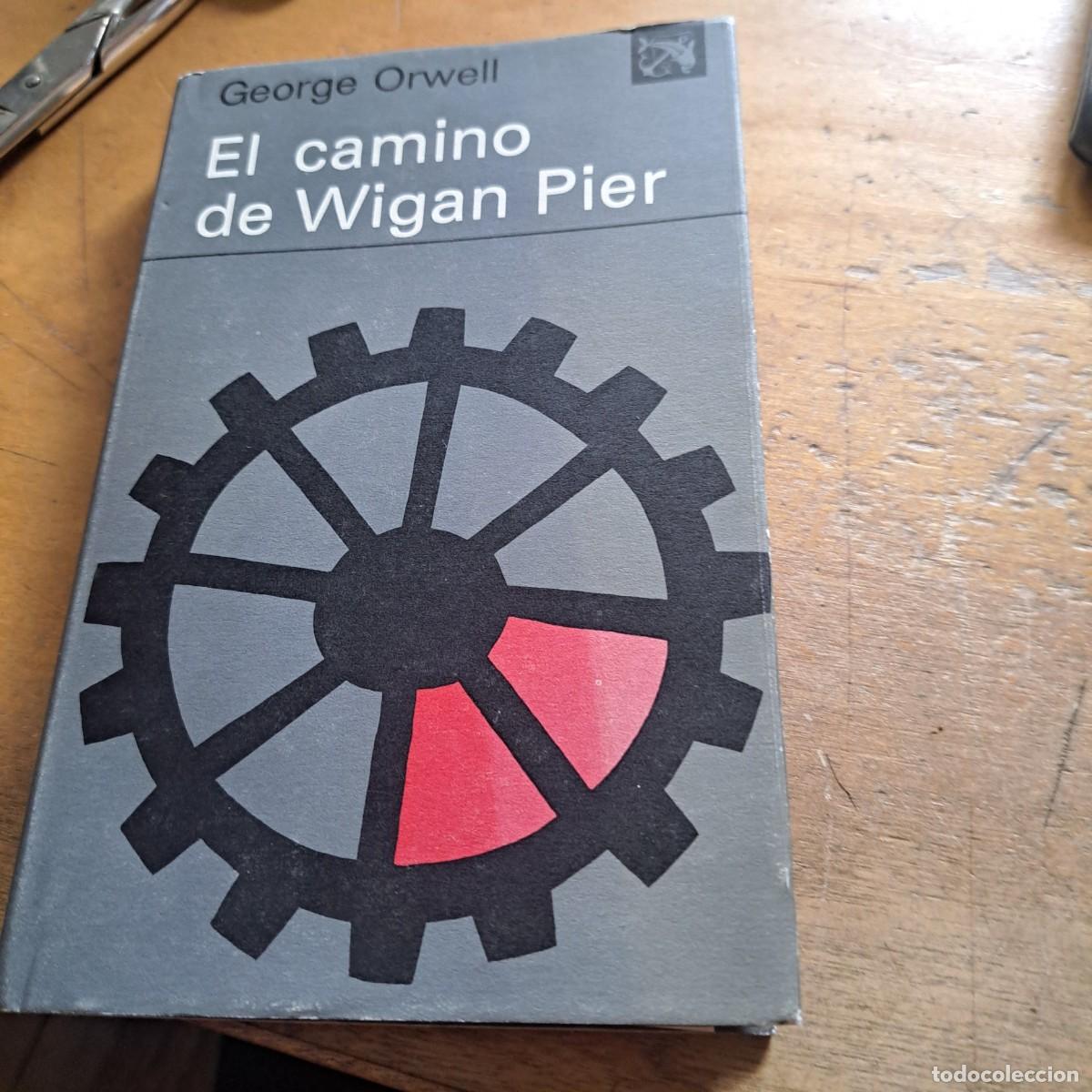Libros: El camino de Wigan Pier Orwell GEORGE MUY BUEN ESTADO Publicado por Destino., 1976 ISBN 10: