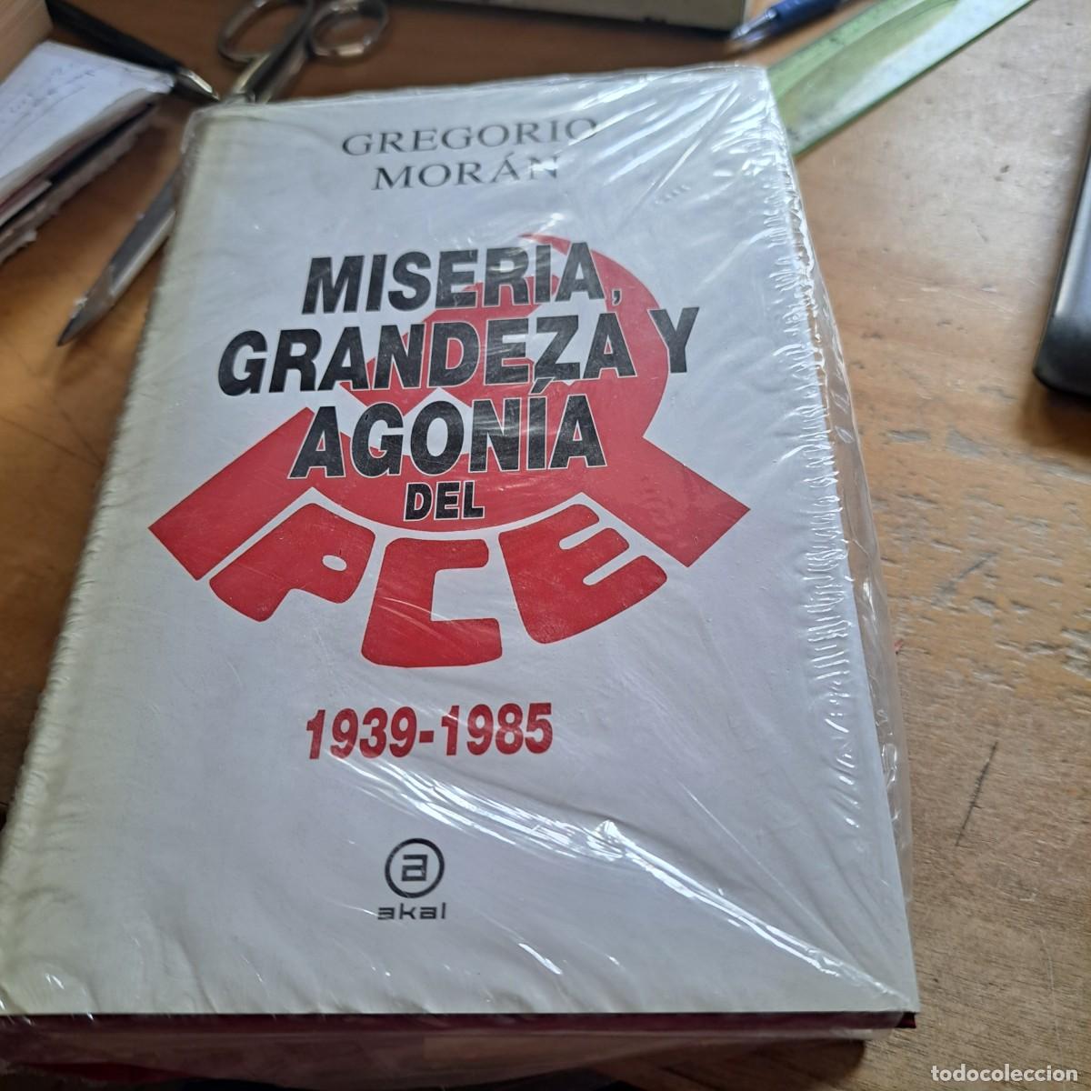 Libros: Miseria, grandeza y agon&iacute;a del Partido Comunista de Espa&ntilde;a 1939-1998 - Gregorio Mor&aacute;n MUY BUEN ESTAD