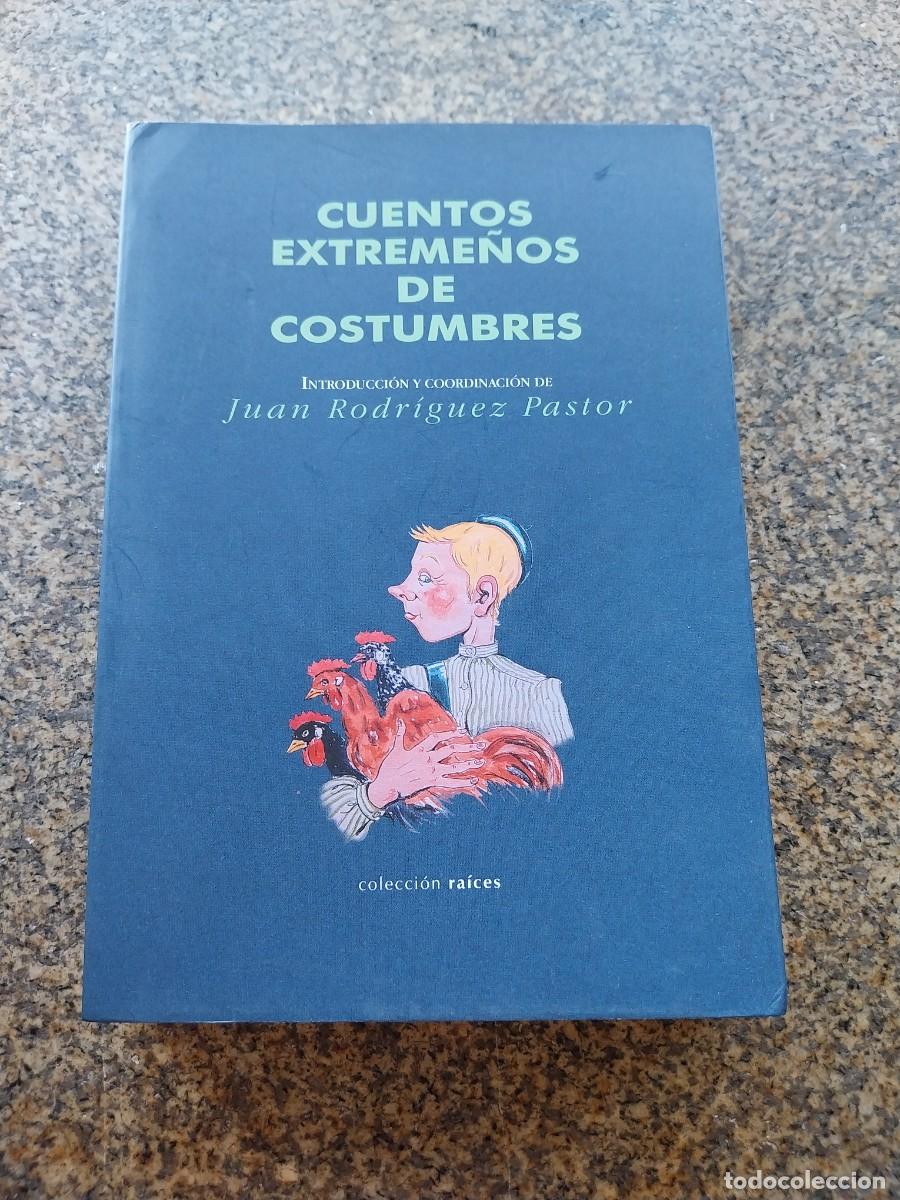 Libros: CUENTOS EXTREME&Ntilde;OS DE COSTUMBRES -- JUAN RODRIGUEZ PASTOR --