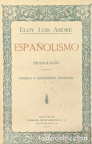 Libros: ESPA&Ntilde;OLISMO. Prasologio. Pueblo y conciencia nacional. A&ntilde;o 1931 ANDRE,Eloy Luis muy buen estado