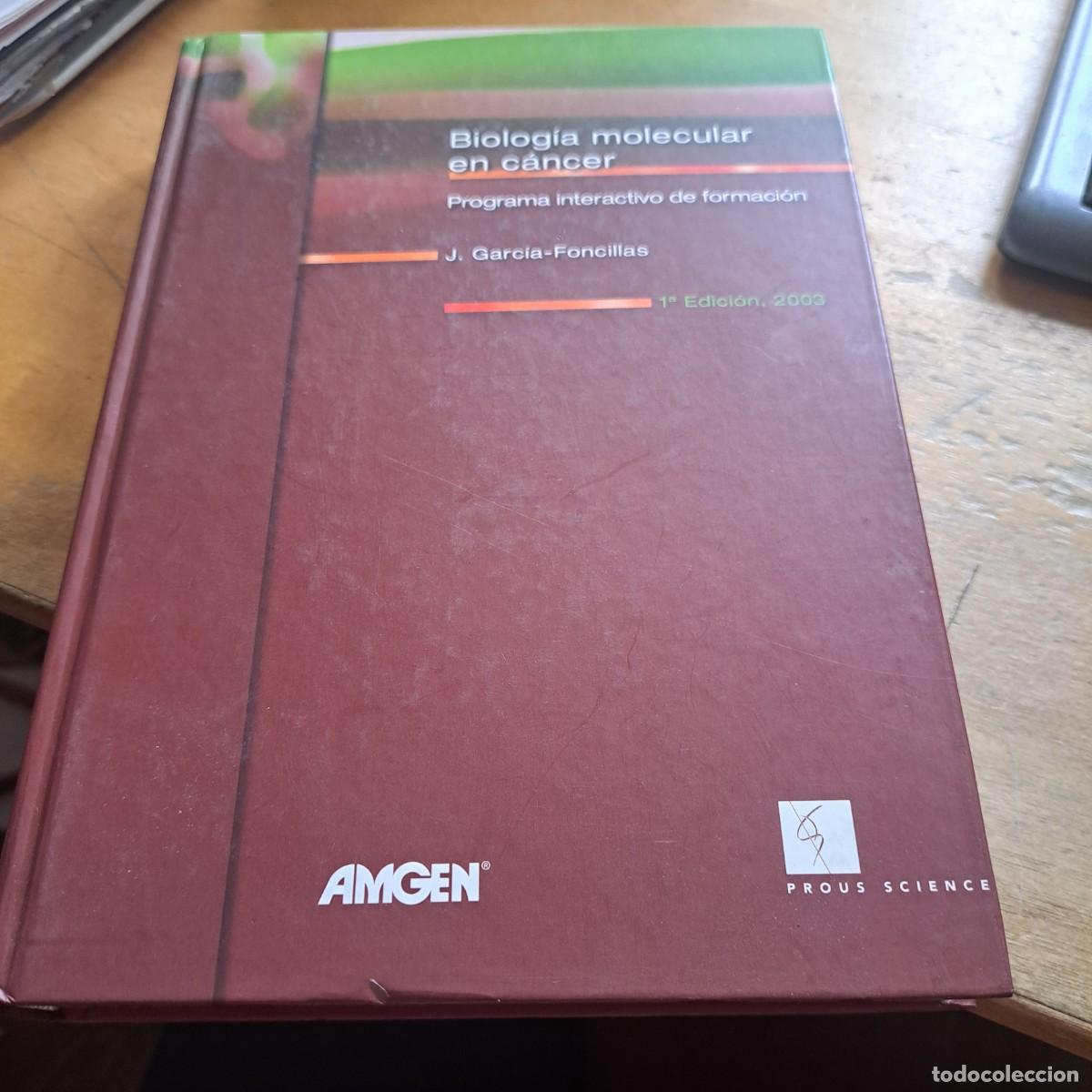 Libros: Biolog&iacute;a molecular en c&aacute;ncer, Garc&iacute;a- Foncillas J. MUY BUEN ESTADO 26 CM Tapa dura AMGEN n, 2003