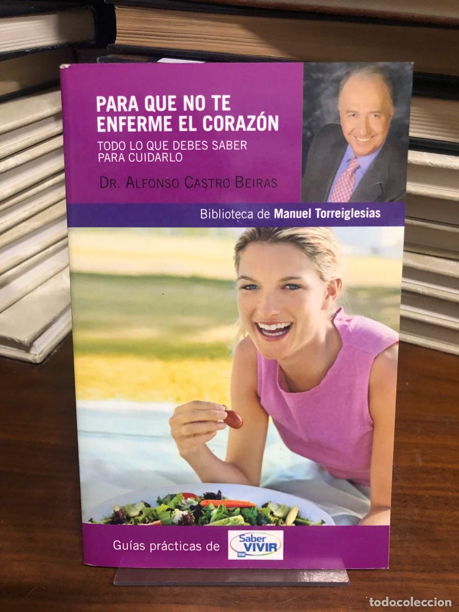 Libros: Para que no te enferme el coraz&oacute;n Dr. Alfonso Castro Beiras (Biblioteca Manuel Torreiglesias)