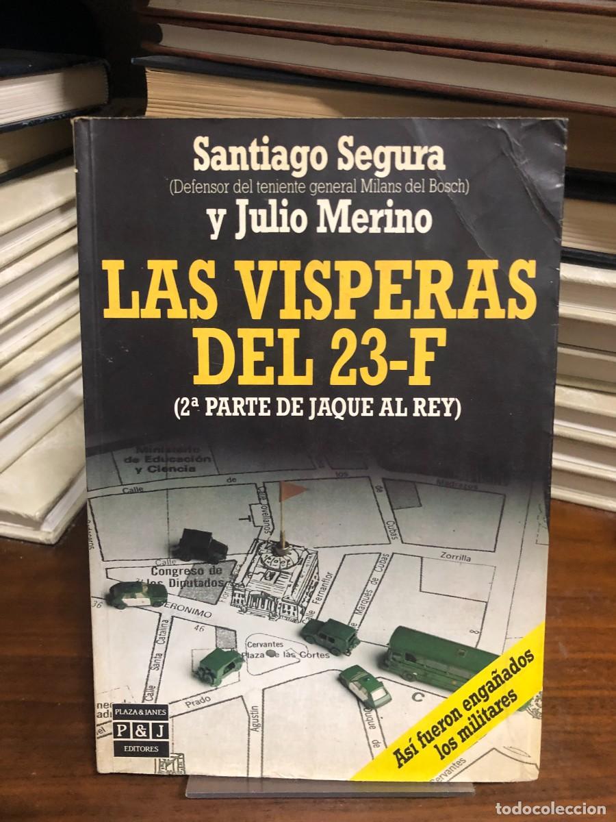 Libros: Las v&iacute;speras del 23-F (2&ordf; parte de Jaque al Rey) Santiago Segura y Julio Merino