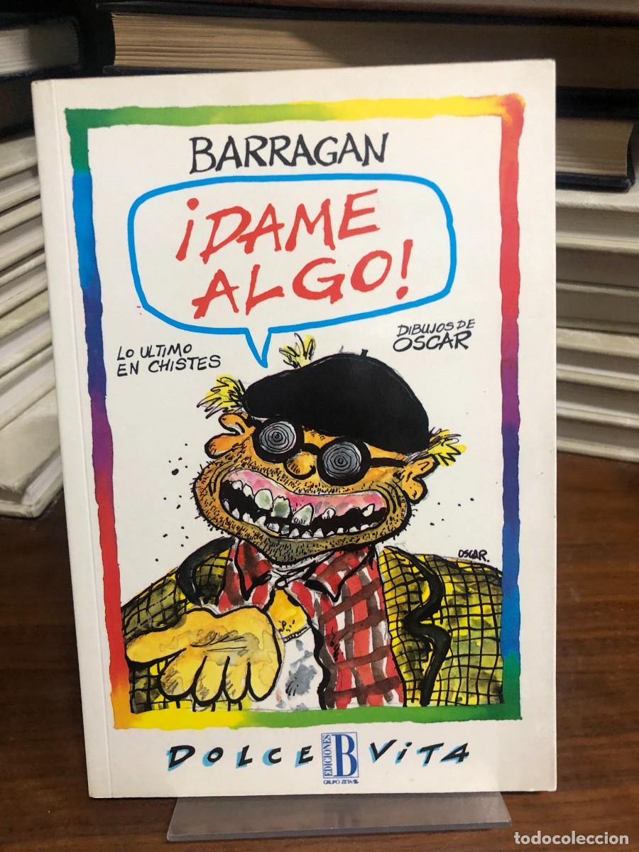 Libros: &iexcl;Dame algo! (Lo &uacute;ltimo en chistes) Barrag&aacute;n (Ilustraciones de Oscar)
