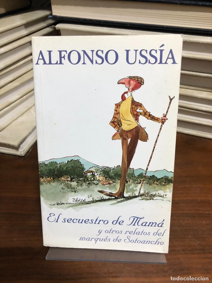 Libros: El secuestro de Mam&aacute; y otros relatos del marqu&eacute;s de Sotoancho Alfonso Uss&iacute;a