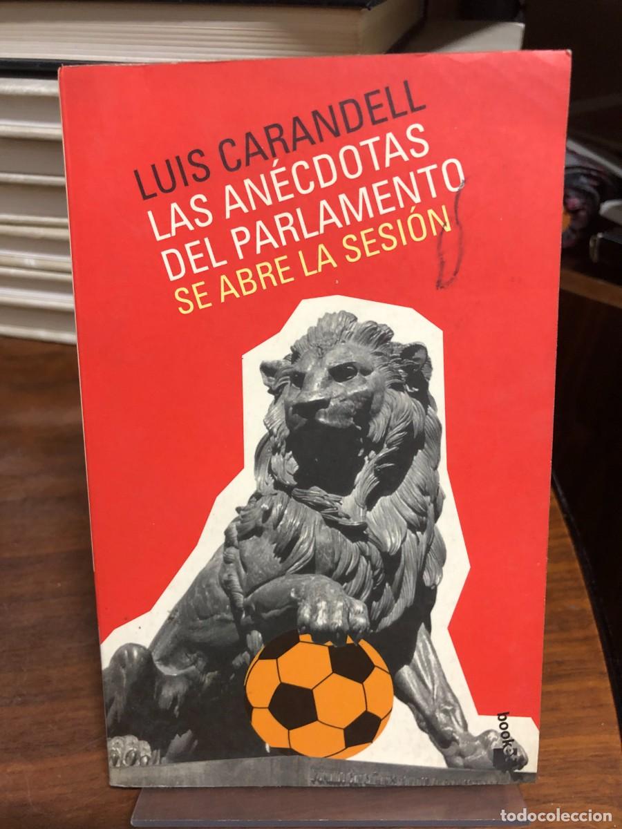 Libros: Las an&eacute;cdotas del parlamento. Se abre la sesi&oacute;n Luis Carandell
