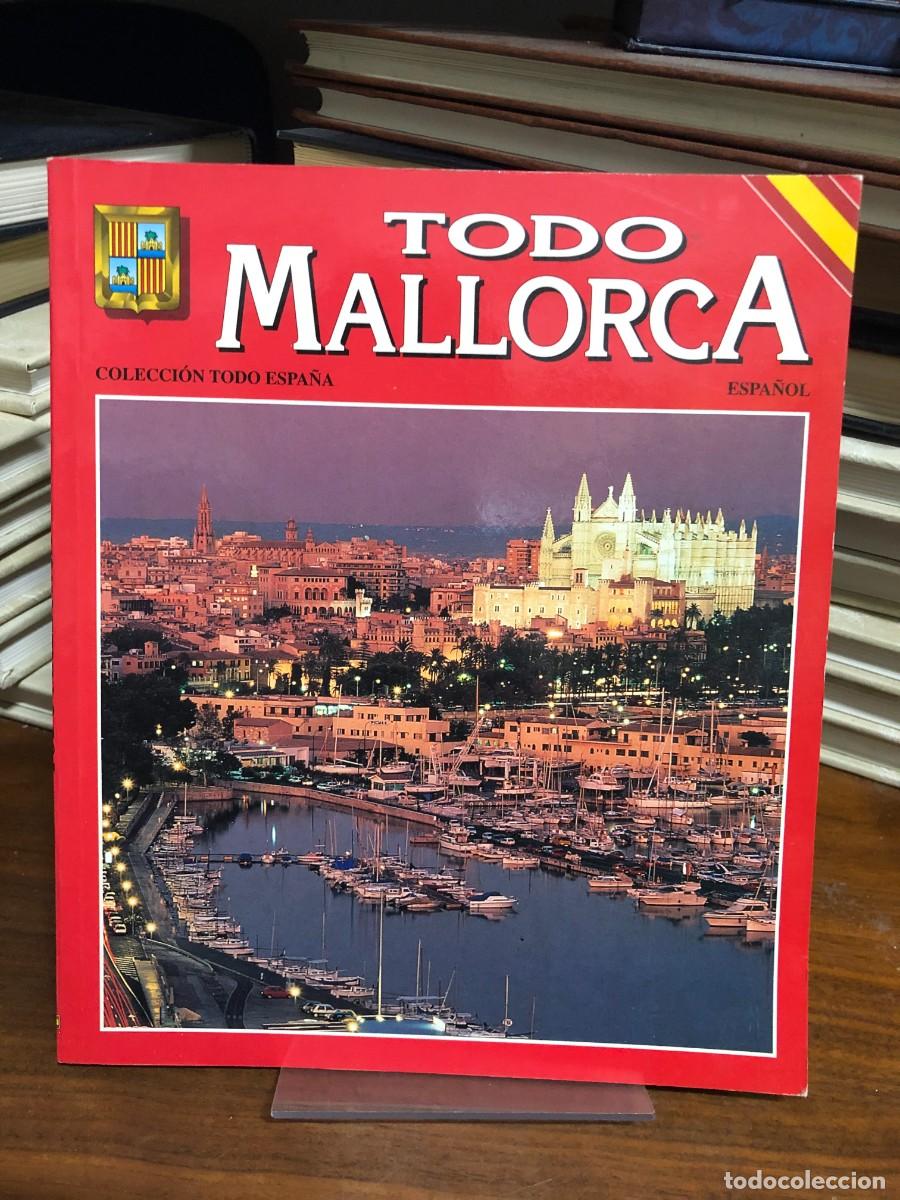 Libros: Todo Mallorca (Colecci&oacute;n Todo Espa&ntilde;a - Espa&ntilde;ol) Varios Autores (Editorial Escudo de Oro)