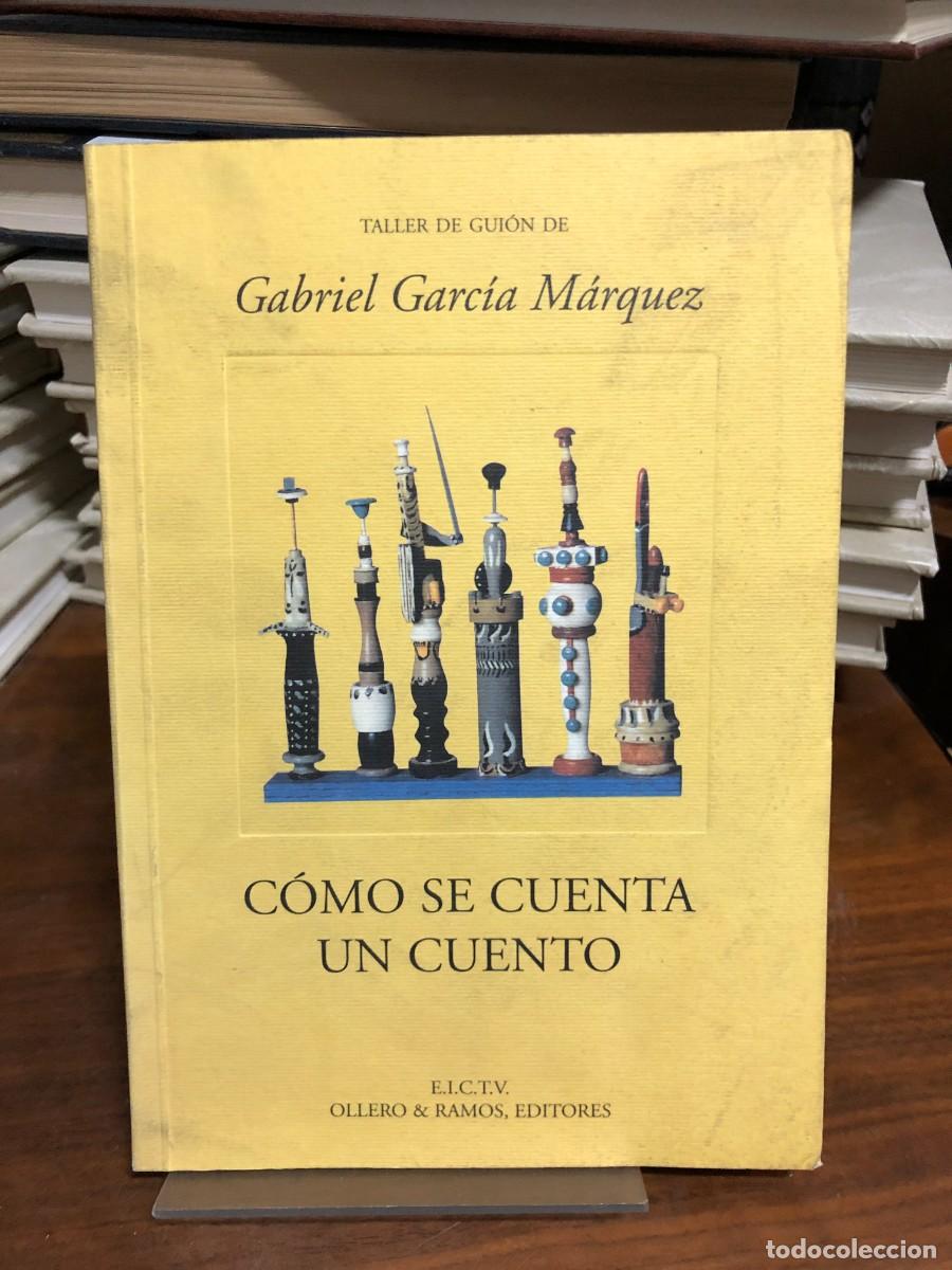 Libros: C&oacute;mo se cuenta un cuento Gabriel Garc&iacute;a M&aacute;rquez