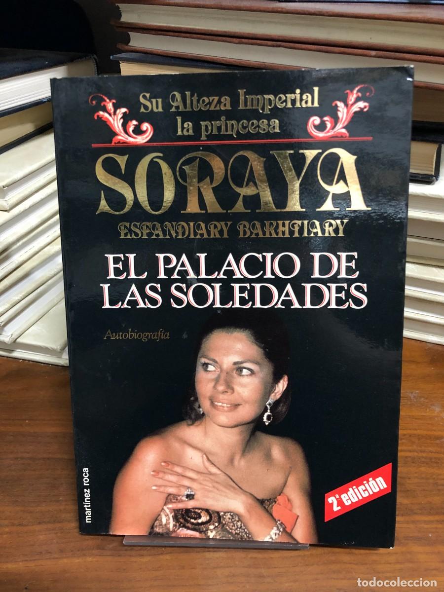 Libros: El palacio de las soledades Princesa Soraya Esfandiary Bakhtiary