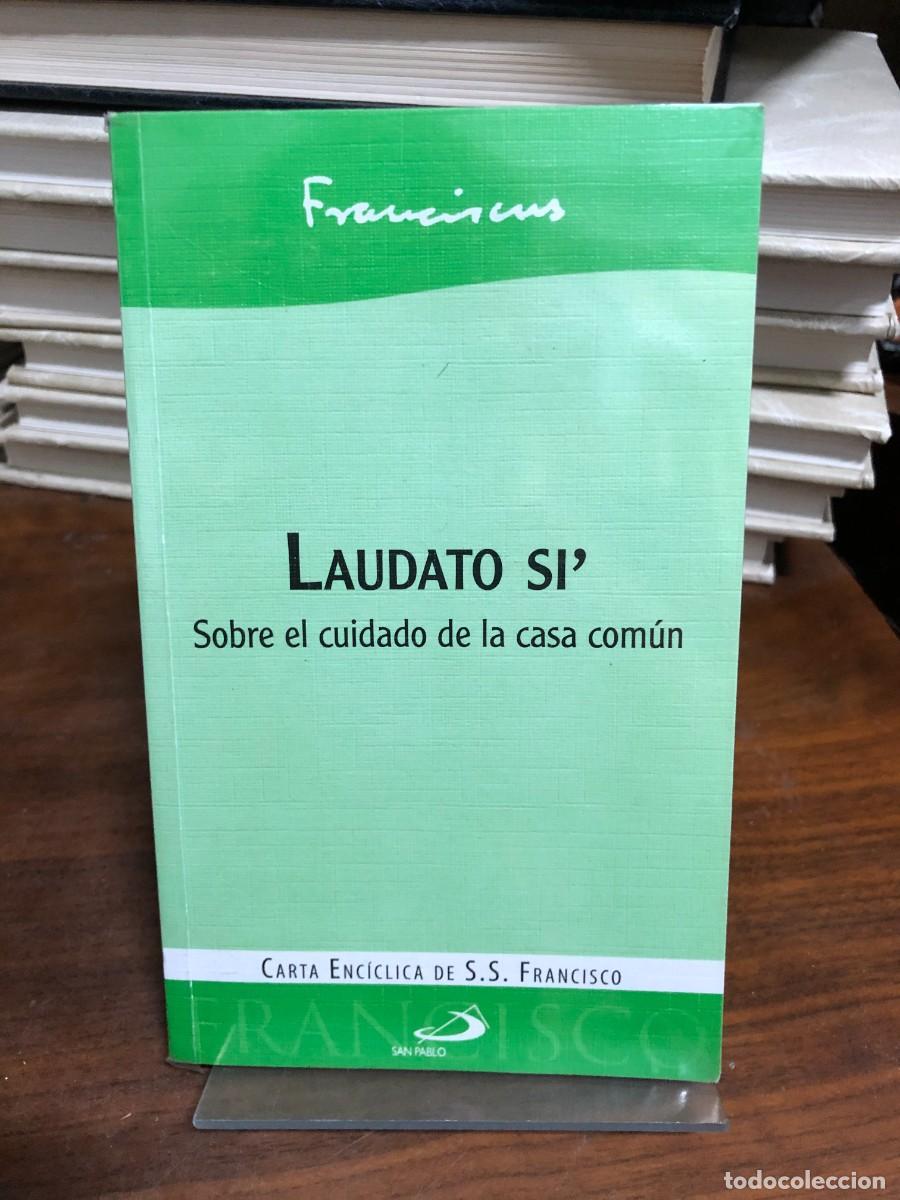 Libros: Laudato Si&rsquo; (Sobre el cuidado de la casa com&uacute;n) Papa Francisco (S.S. Francisco)