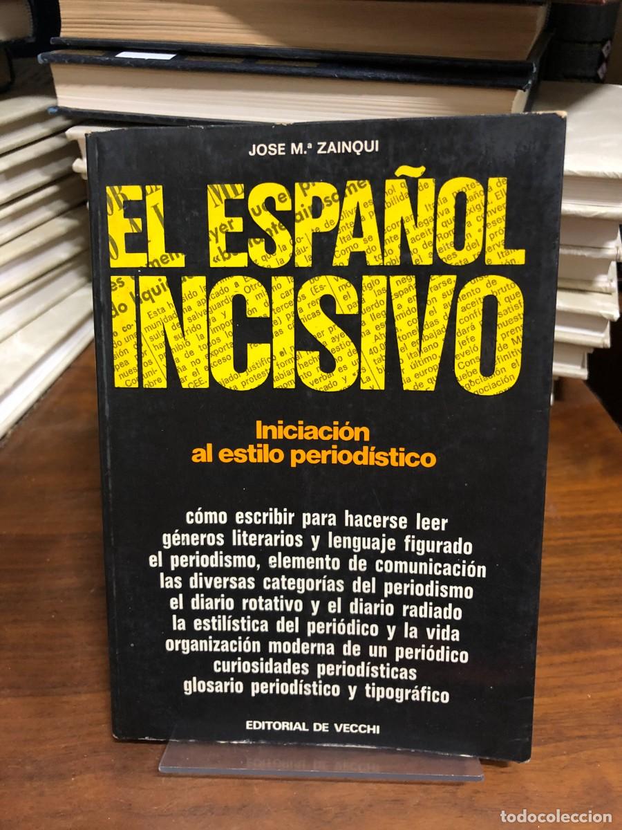 Libros: El espa&ntilde;ol incisivo: Iniciaci&oacute;n al estilo period&iacute;stico Jos&eacute; M.&ordf; Zainqui