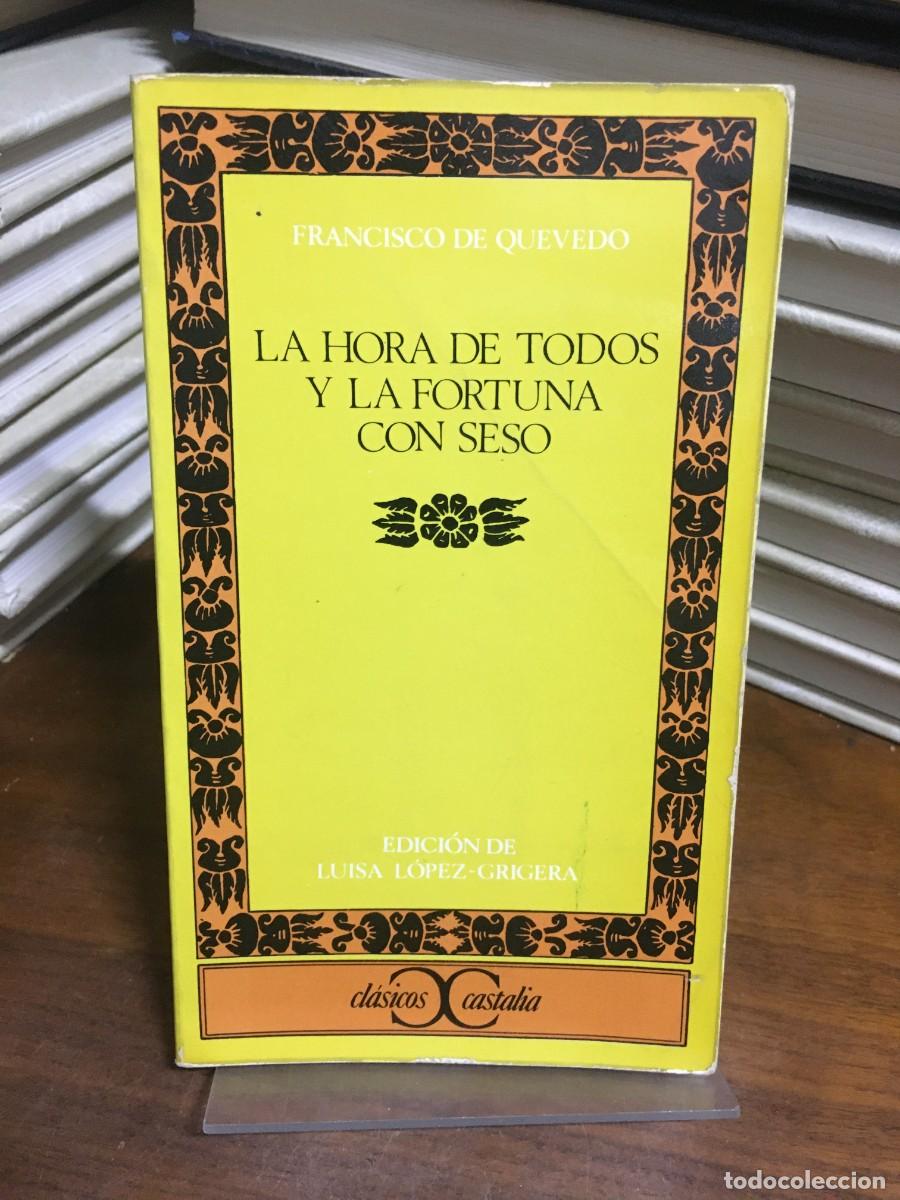Libros: La hora de todos y la Fortuna con seso Francisco de Quevedo (Ed. Luisa L&oacute;pez-Grigera)