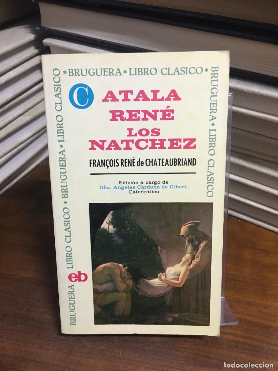 Libros: Atala / Ren&eacute; / Los Natchez Fran&ccedil;ois-Ren&eacute; de Chateaubriand