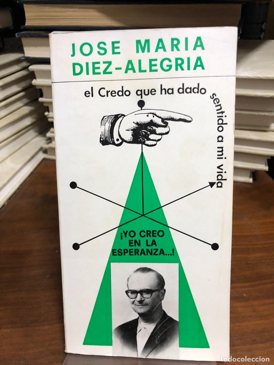 Libros: &iexcl;Yo creo en la esperanza...! el Credo que ha dado sentido a mi vida Jos&eacute; Mar&iacute;a D&iacute;ez-Alegr&iacute;a