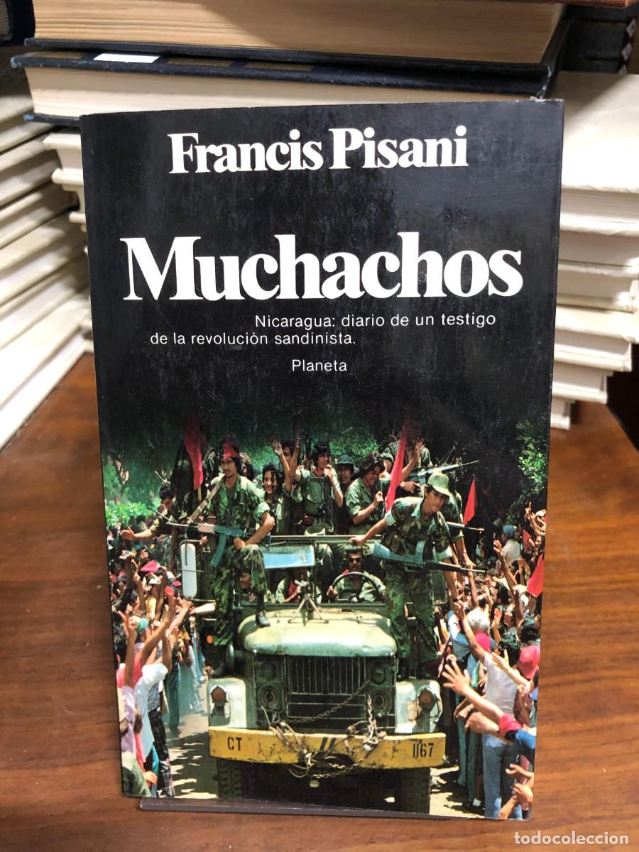 Libros: Muchachos. Nicaragua: diario de un testigo de la revoluci&oacute;n sandinista Francis Pisani