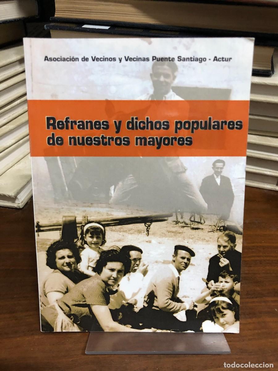 Libros: Refranes y dichos populares de nuestros mayores Asociaci&oacute;n de Vecinos y Vecinas Puente Santiago - Ac