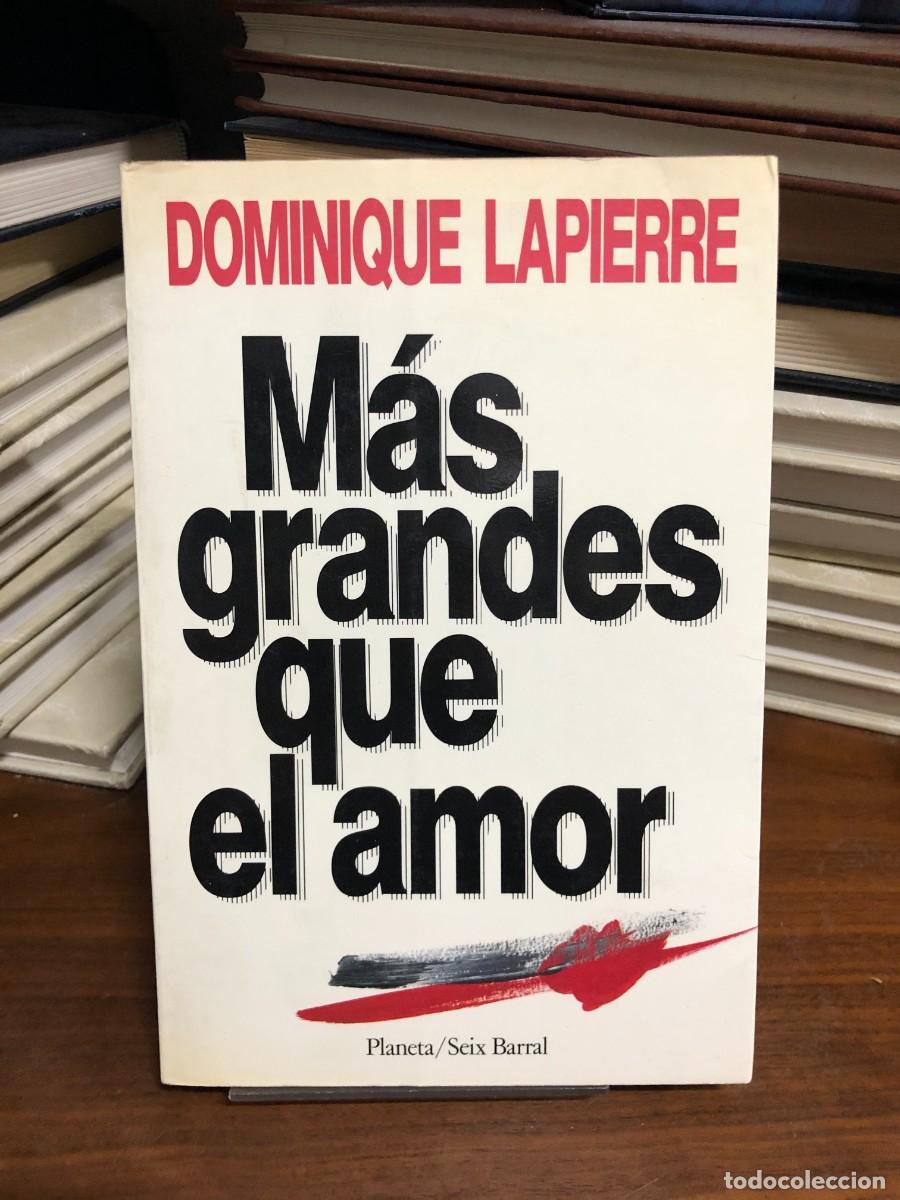 Libros: M&aacute;s grandes que el amor Dominique Lapierre
