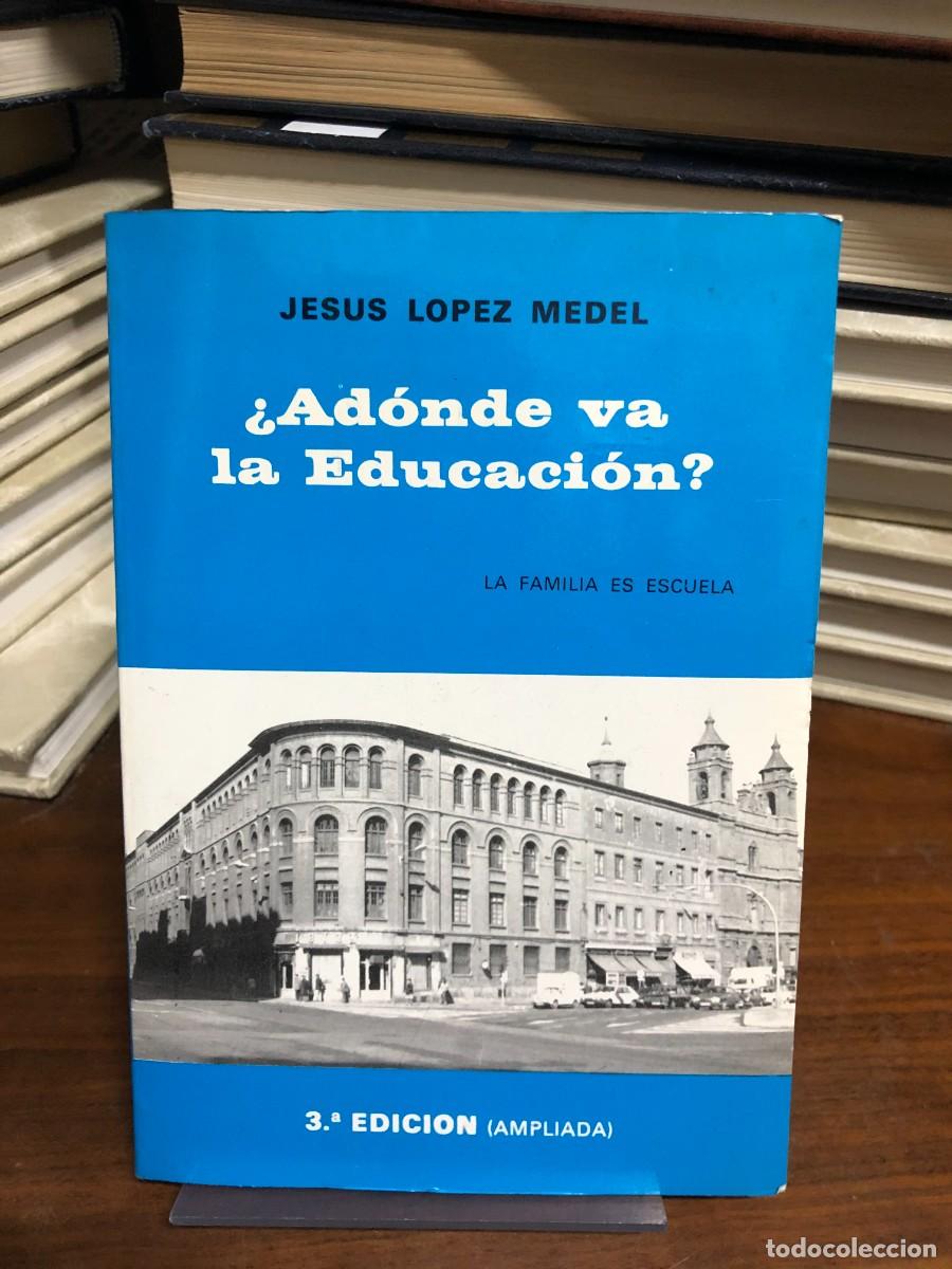 Libros: &iquest;Ad&oacute;nde va la Educaci&oacute;n? La familia es escuela Jes&uacute;s L&oacute;pez Medel