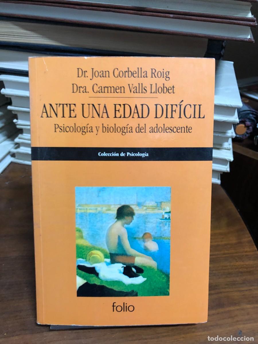 Libros: Ante una edad dif&iacute;cil: Psicolog&iacute;a y biolog&iacute;a del adolescente Dr. Joan Corbella Roig / Dra. Carmen Va