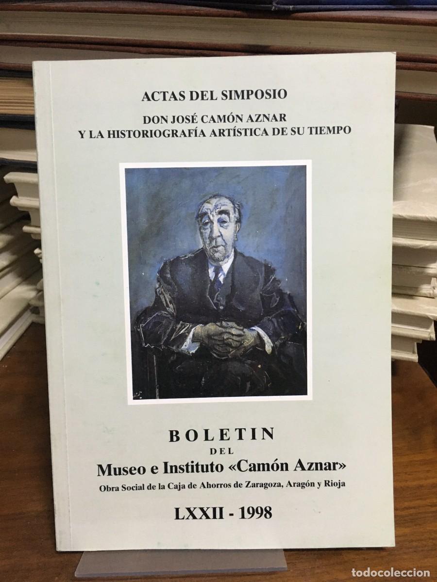 Libros: Actas del Simposio: Don Jos&eacute; Cam&oacute;n Aznar y la historiograf&iacute;a art&iacute;stica de su tiempo LXXII - 1998