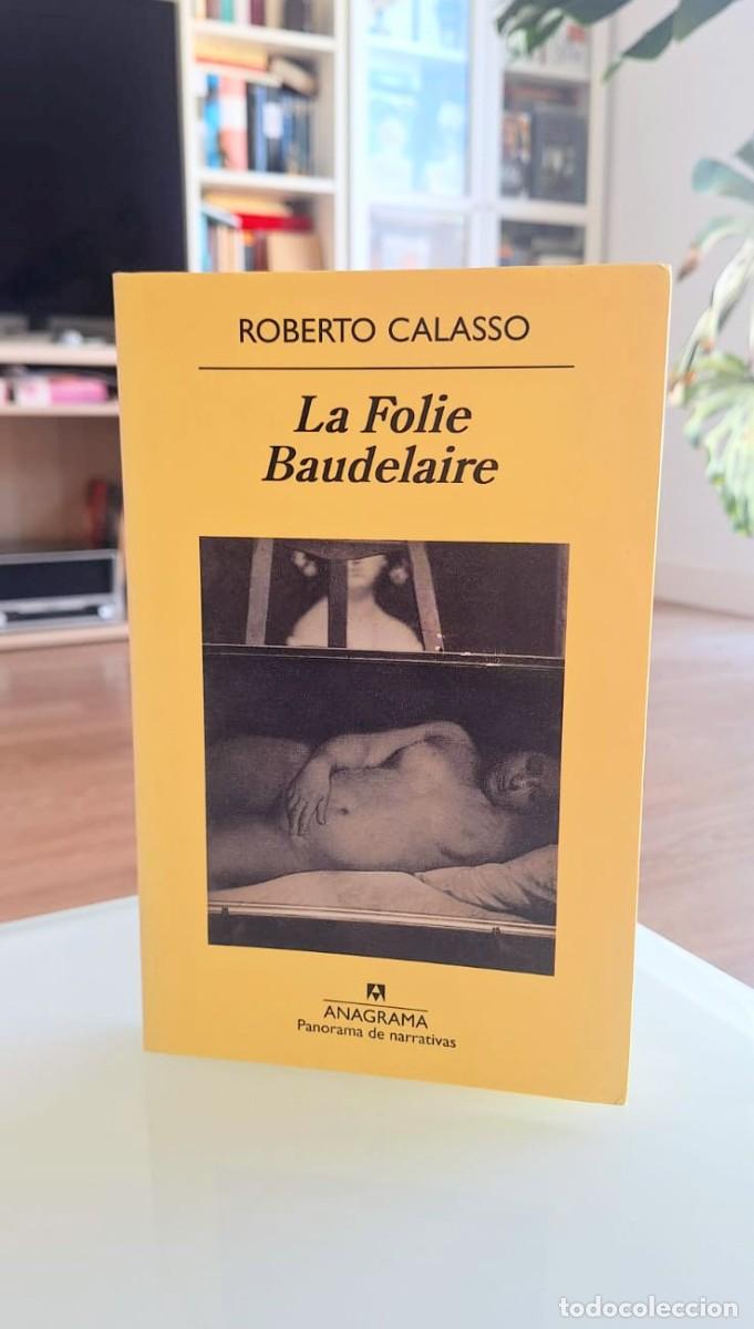 Libros: La folie Baudelaire, Roberto Calasso, Anagrama, Panorama narrativas