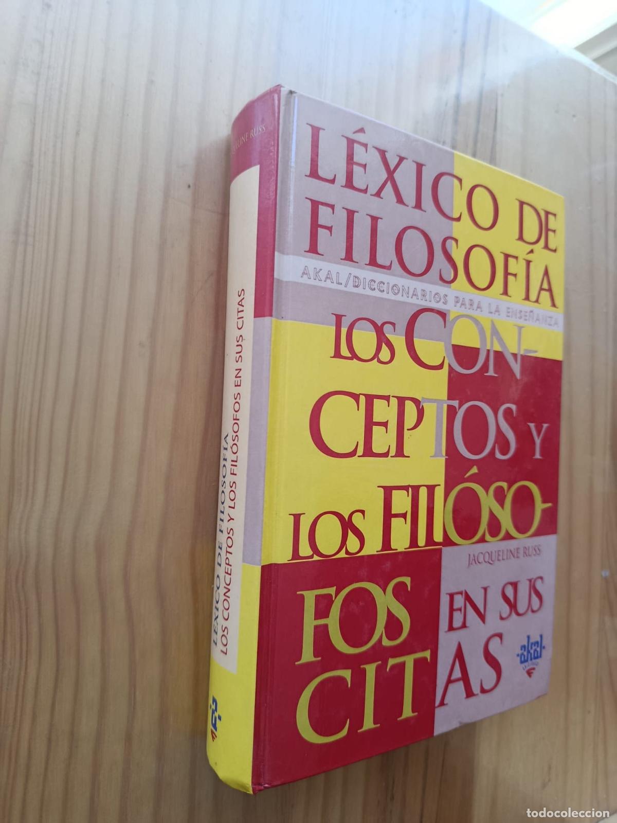 Libri di seconda mano: L&Eacute;XICO DE FILOSOF&Iacute;A. LOS CONCEPTOS Y LOS FIL&Oacute;SOFOS EN SUS CITAS / / AKAL - JACQUELINE RUSS