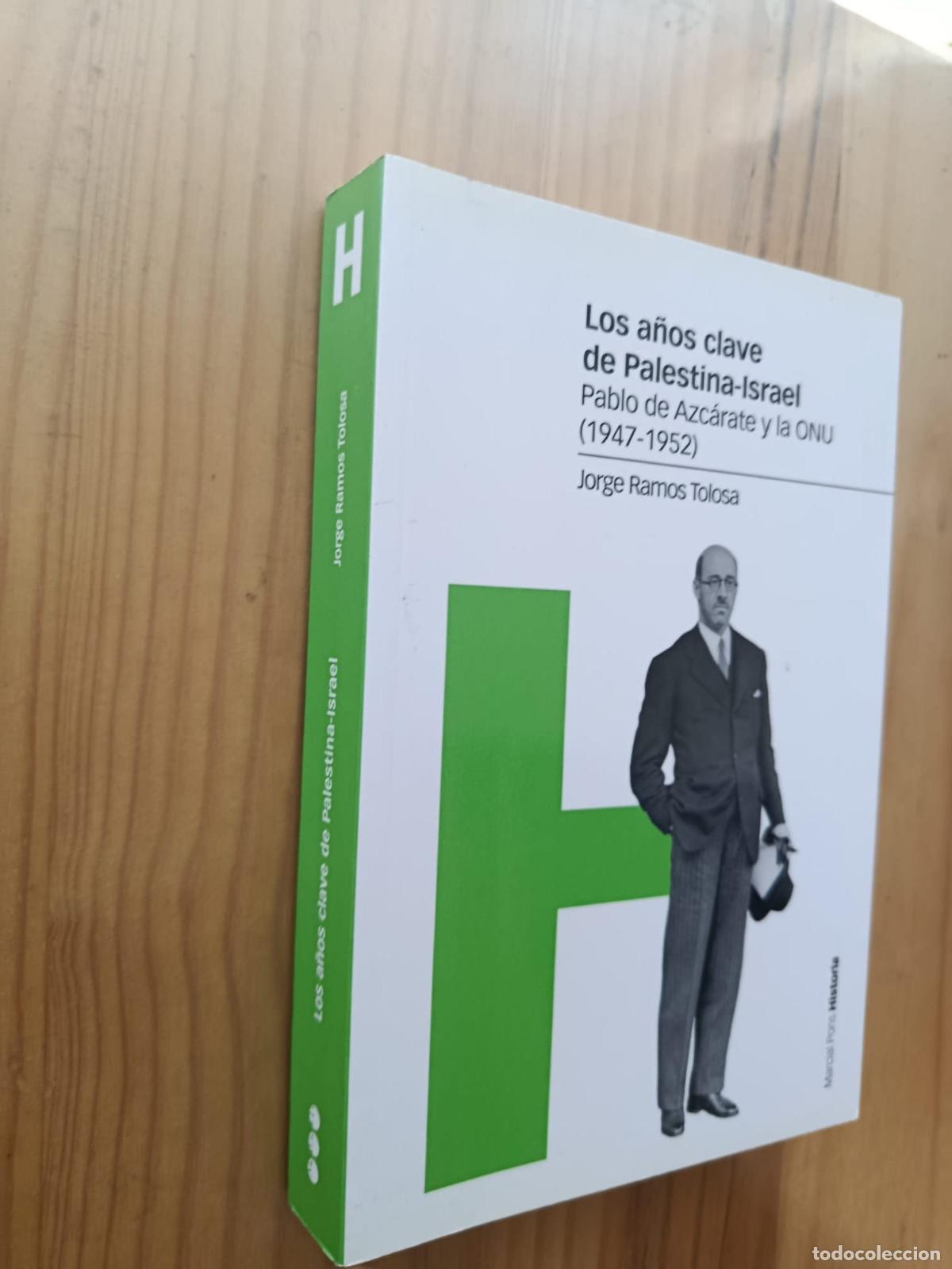 Libri di seconda mano: Los a&ntilde;os clave de Palestina-Israel Pablo Azc&aacute;rate y la ONU (1947-1952) - JORGE RAMOS TOLOSA