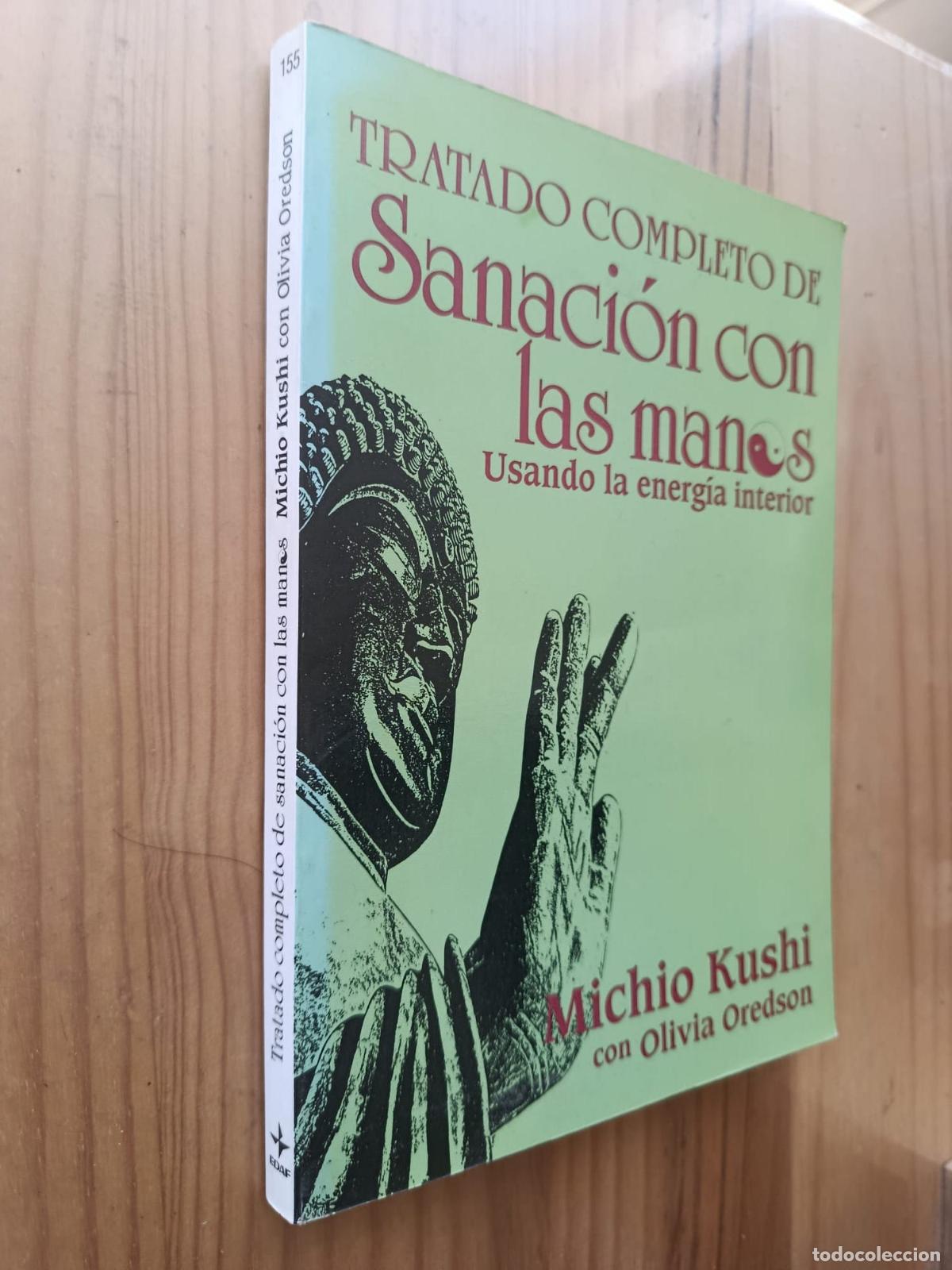 Libri di seconda mano: Tratado completo de Sanaci&oacute;n con las manos Usando la energ&iacute;a interior - Michio Kushi