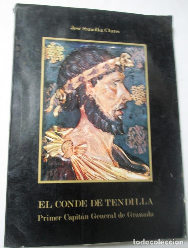 B&uuml;cher: SZMOLKA CLARES, Jos&eacute; - EL CONDE DE TENDILLA. Primer Capit&aacute;n General de Granada