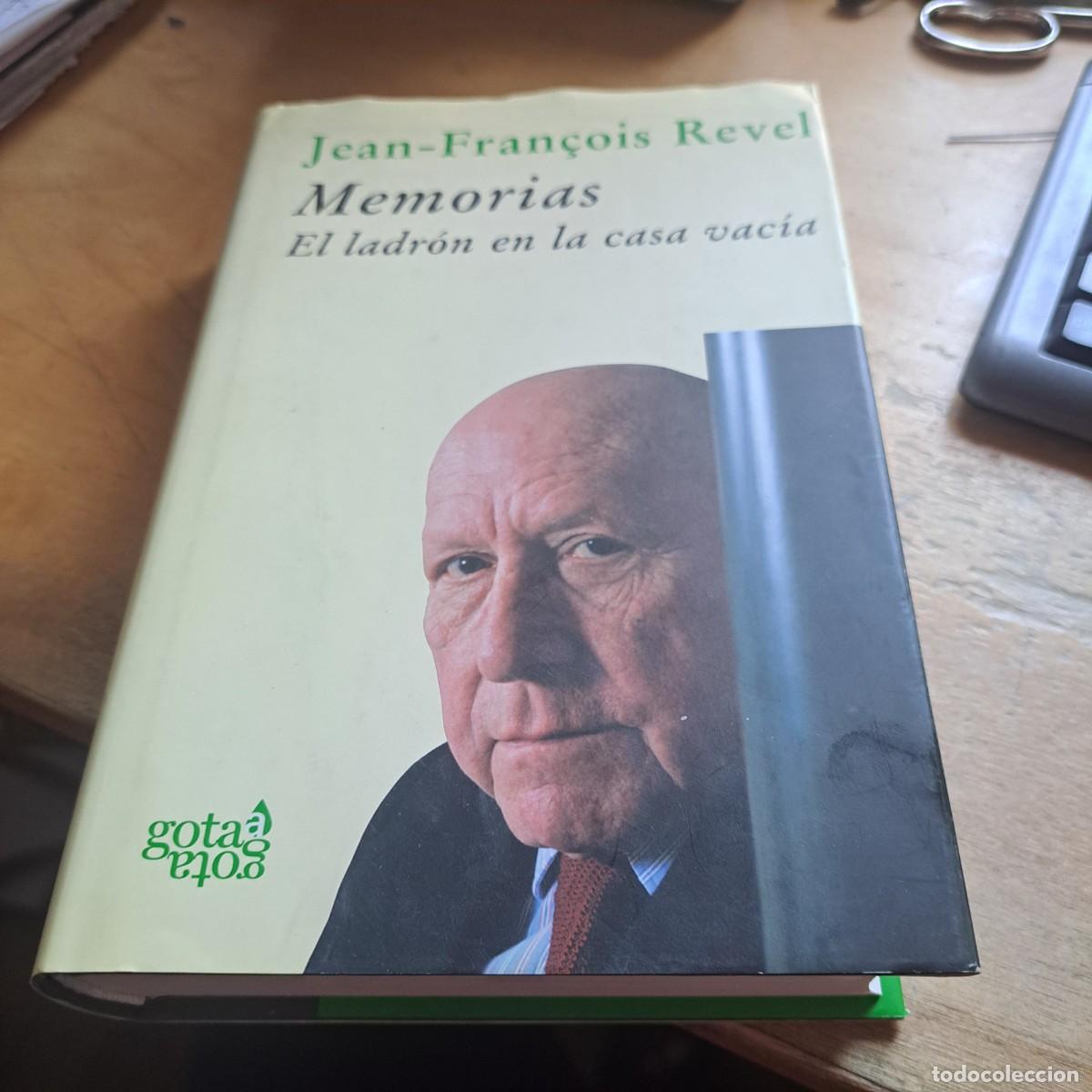 Libros: MEMORIAS. El ladr&oacute;n en la casa vac&iacute;a: JEAN-FRAN&Ccedil;OIS REVEL BUEN ESTADO Fundaci&oacute;n FAES. Madrid 2007.