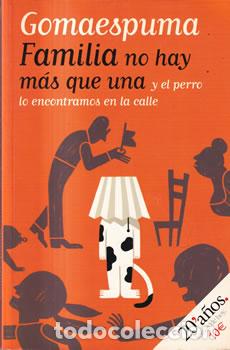 B&uuml;cher: Familia no hay m&aacute;s que una y el perro lo encontramos en la calle - Gomaespuma