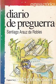Libros: Diario de preguerra - Santiago Arauz de Robles