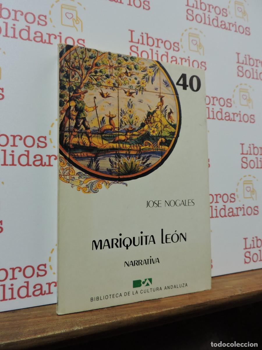Libros: Mariquita Le&oacute;n. NOGALES, Jos&eacute;. Biblioteca de la cultura andaluza. 1985