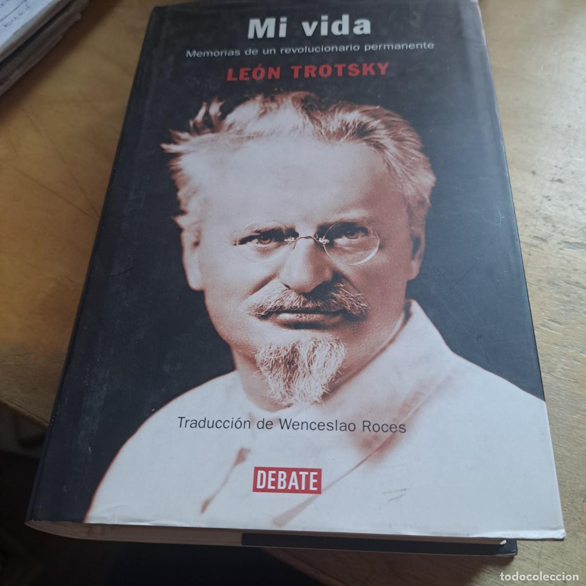 Libros: Mi vida. Memorias de un revolucionario permanente de Le&oacute;n Trotsky, Random House Mondadori, 2006. MU