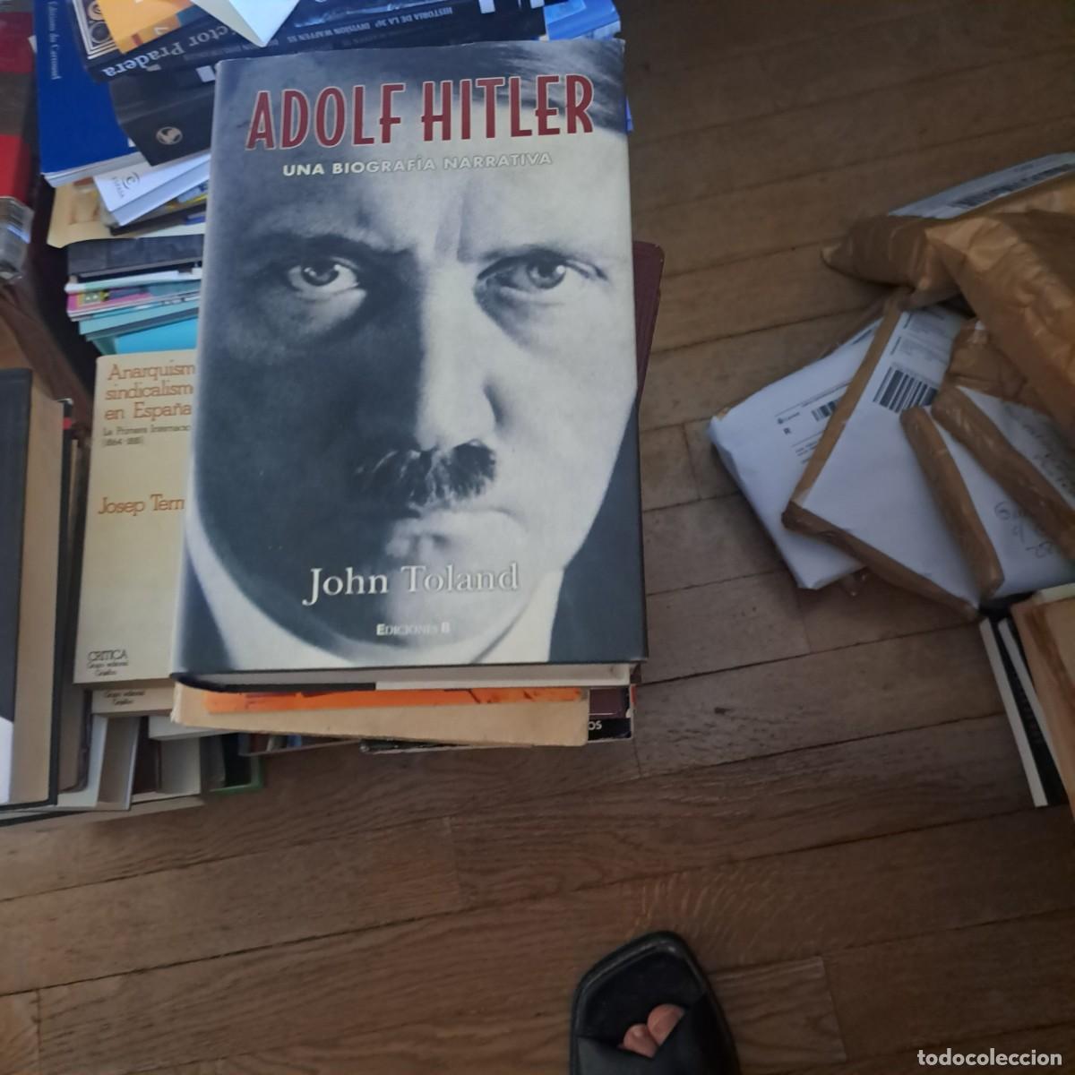 Libros: Hitler: UNA BIOGRAFIA NARRATIVA Toland, John Editorial: B (Ediciones B), 2009, 1&ordf; edici&oacute;n Co