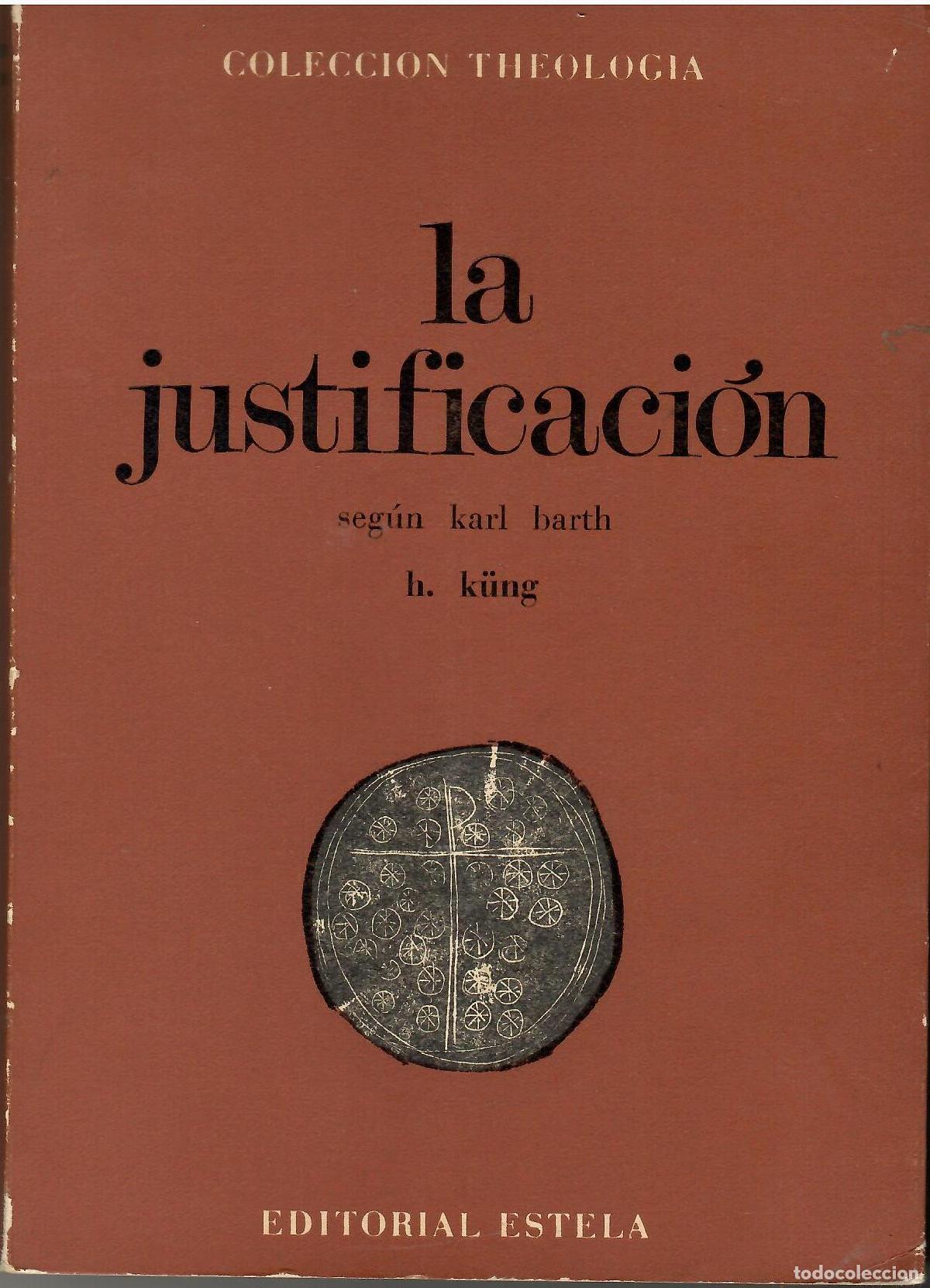 Libri di seconda mano: La justificaci&oacute;n seg&uacute;n Karl Barth. - Hans K&uuml;ng.