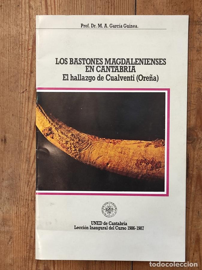 Livres: LOS BASTONES MAGDALENIENSES EN CANTABRIA. El Hallazgo de Cualventi (Ore&ntilde;a). - Garc&iacute;a Guinea, M.A.