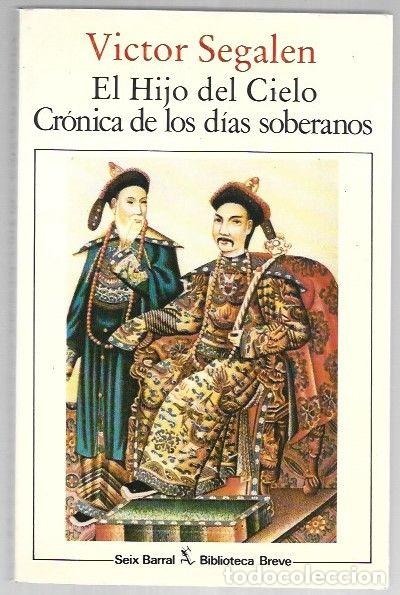 Livres: HIJO DEL CIELO - EL. CRONICA DE LOS DIAS SOBERANOS - SEGALEN, VICTOR