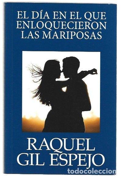 Libros: DIA EN EL QUE ENLOQUECIERON LAS MARIPOSAS - EL - GIL ESPEJO, RAQUEL - Foto 1