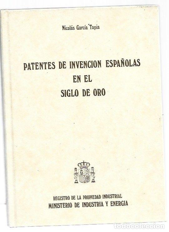 Libri di seconda mano: PATENTES DE INVENCION ESPA&Ntilde;OLAS EN EL SIGLO DE ORO - GARCIA TAPIA, NICOLAS