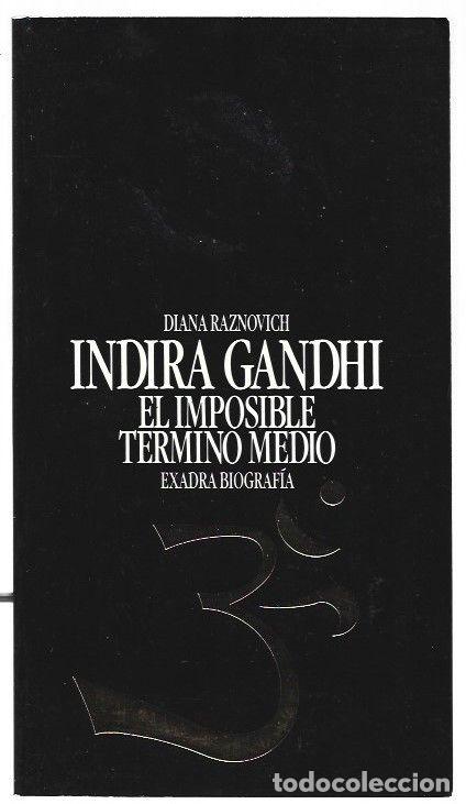 Libri di seconda mano: INDIRA GANDHI. EL IMPOSIBLE TERMINO MEDIO - RAZNOVICH, DIANA